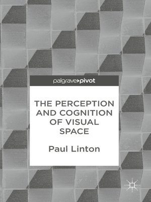 cover image of The Perception and Cognition of Visual Space